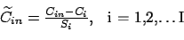 \begin{displaymath}\begin{array}{cc} \widetilde{C}_{in} = \frac{C_{in}-C_i}{S_i}, & \mbox{i = 1,2,\dots I} \end{array}\end{displaymath}