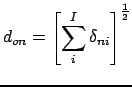 $\displaystyle d_{on} = \left[ \sum_i^I \delta_{ni} \right]^{\frac{1}{2}}$