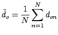 $\displaystyle \bar{d}_o = \frac{1}{N} \sum_{n=1}^N d_{on}$