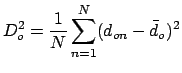 $\displaystyle D_o^2 = \frac{1}{N} \sum_{n=1}^N (d_{on} - \bar{d}_o)^2$