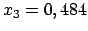 $ x_3 = 0,484$