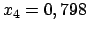 $ x_4 = 0,798$